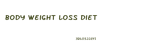 Body Weight Loss Diet