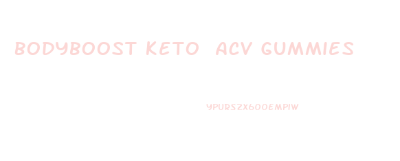 Bodyboost Keto Acv Gummies