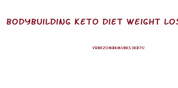 Bodybuilding Keto Diet Weight Loss