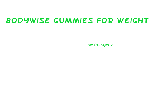 Bodywise Gummies For Weight Loss