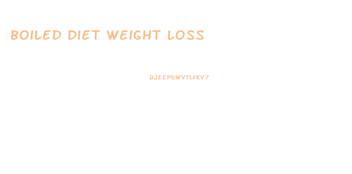 Boiled Diet Weight Loss