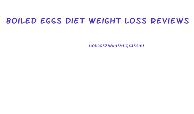 Boiled Eggs Diet Weight Loss Reviews
