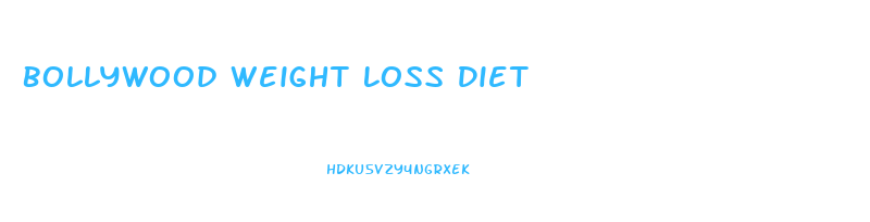 Bollywood Weight Loss Diet