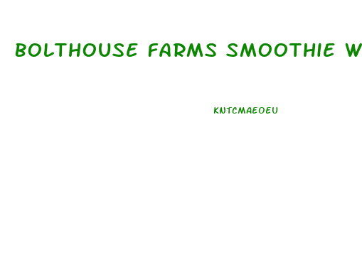 Bolthouse Farms Smoothie Weight Loss Diet Plan