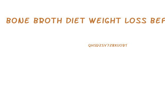 Bone Broth Diet Weight Loss Before And After
