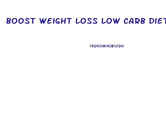 Boost Weight Loss Low Carb Diet