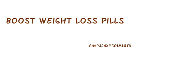 Boost Weight Loss Pills