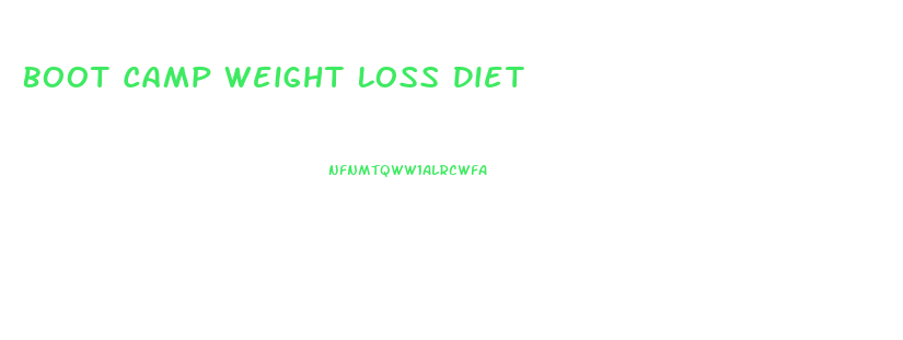 Boot Camp Weight Loss Diet