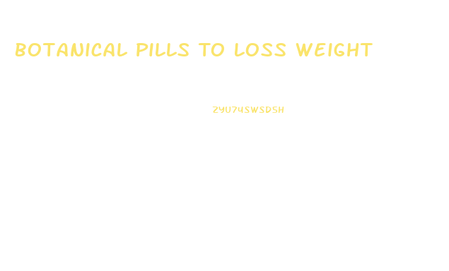 Botanical Pills To Loss Weight