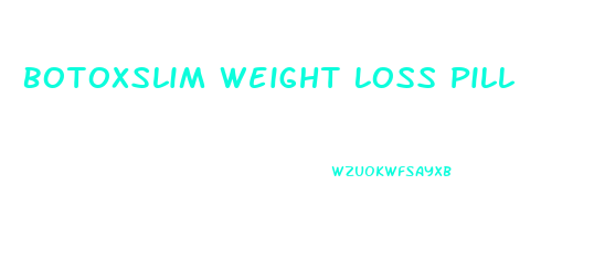 Botoxslim Weight Loss Pill