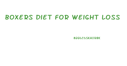 Boxers Diet For Weight Loss
