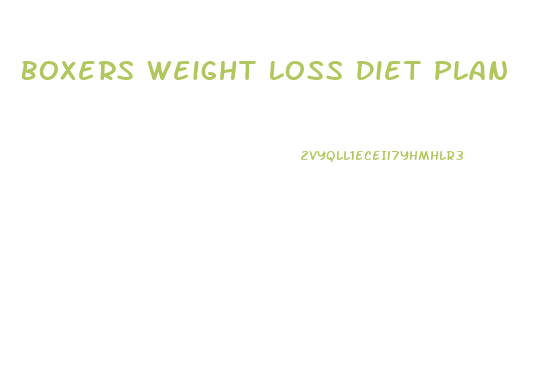 Boxers Weight Loss Diet Plan