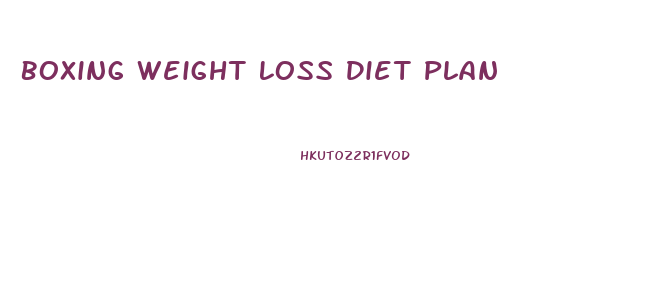 Boxing Weight Loss Diet Plan