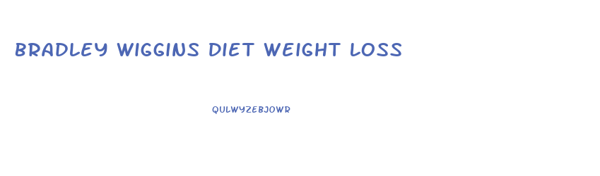 Bradley Wiggins Diet Weight Loss