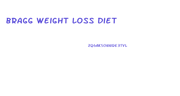 Bragg Weight Loss Diet