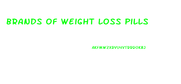 Brands Of Weight Loss Pills