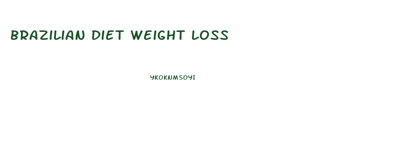 Brazilian Diet Weight Loss