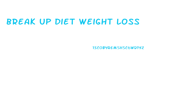 Break Up Diet Weight Loss