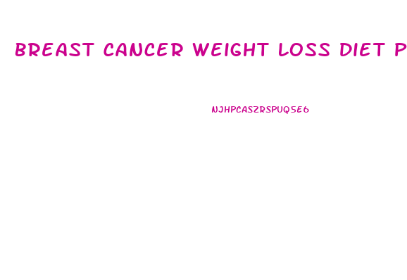 Breast Cancer Weight Loss Diet Plan