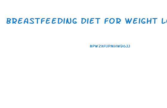 Breastfeeding Diet For Weight Loss