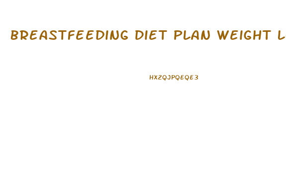 Breastfeeding Diet Plan Weight Loss