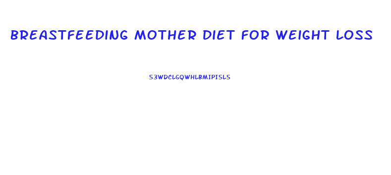 Breastfeeding Mother Diet For Weight Loss