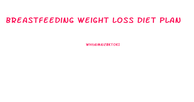 Breastfeeding Weight Loss Diet Plan