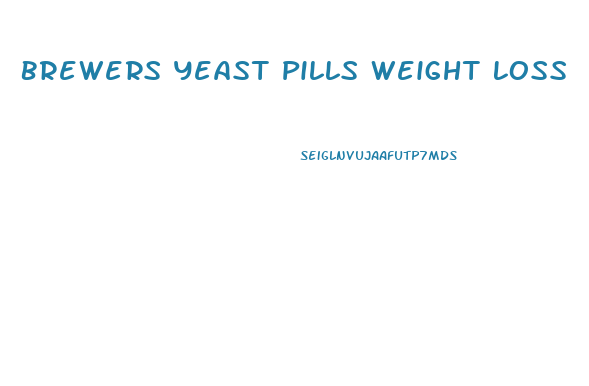 Brewers Yeast Pills Weight Loss