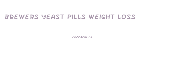 Brewers Yeast Pills Weight Loss