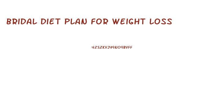 Bridal Diet Plan For Weight Loss