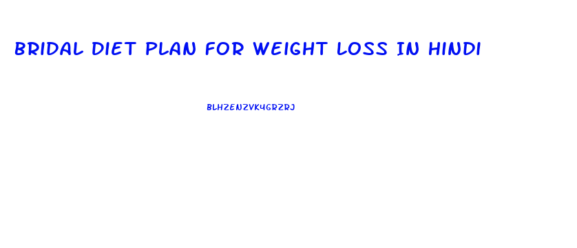 Bridal Diet Plan For Weight Loss In Hindi