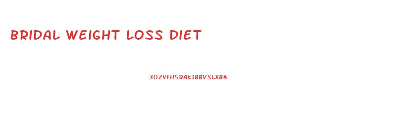 Bridal Weight Loss Diet