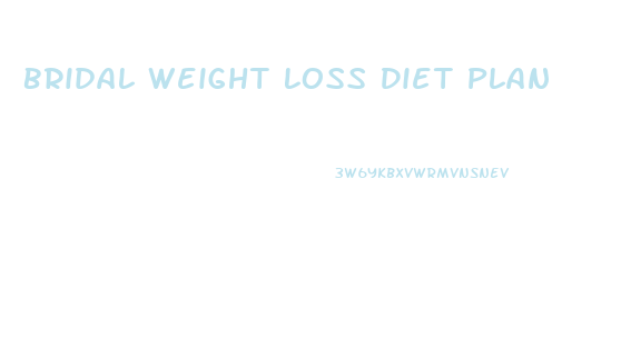 Bridal Weight Loss Diet Plan