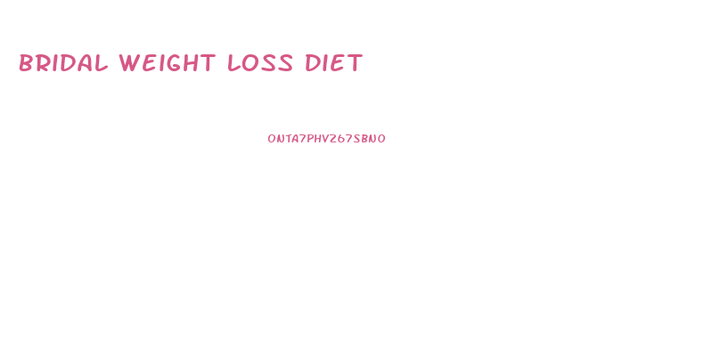 Bridal Weight Loss Diet