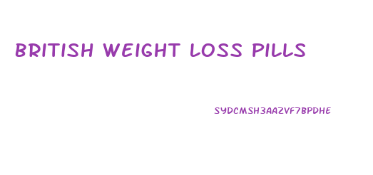 British Weight Loss Pills