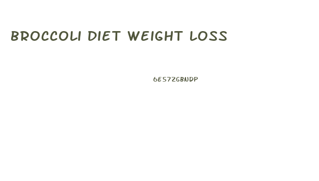 Broccoli Diet Weight Loss