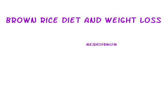 Brown Rice Diet And Weight Loss