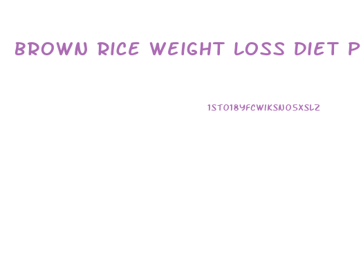 Brown Rice Weight Loss Diet Plan In Hindi