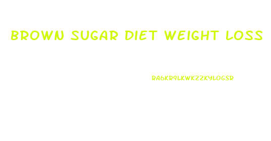 Brown Sugar Diet Weight Loss
