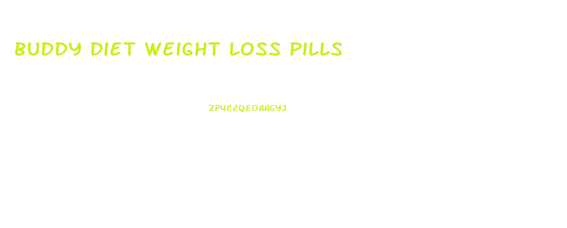 Buddy Diet Weight Loss Pills