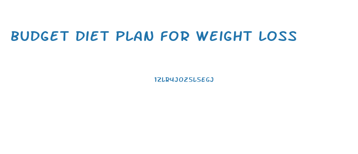 Budget Diet Plan For Weight Loss