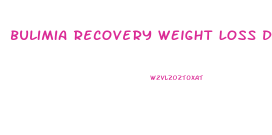 Bulimia Recovery Weight Loss Diet