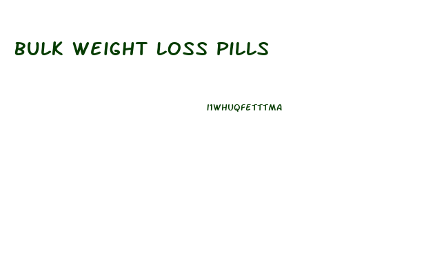 Bulk Weight Loss Pills