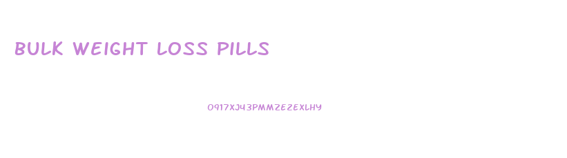 Bulk Weight Loss Pills