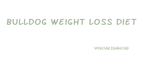 Bulldog Weight Loss Diet