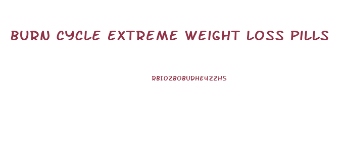 Burn Cycle Extreme Weight Loss Pills