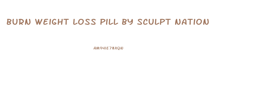 Burn Weight Loss Pill By Sculpt Nation