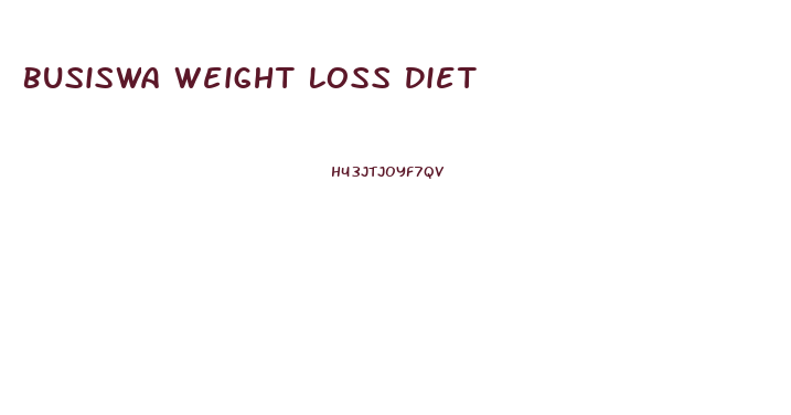 Busiswa Weight Loss Diet