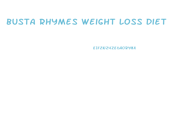 Busta Rhymes Weight Loss Diet