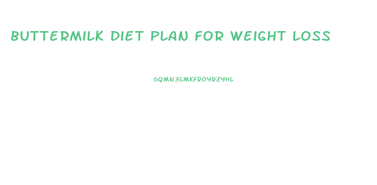 Buttermilk Diet Plan For Weight Loss